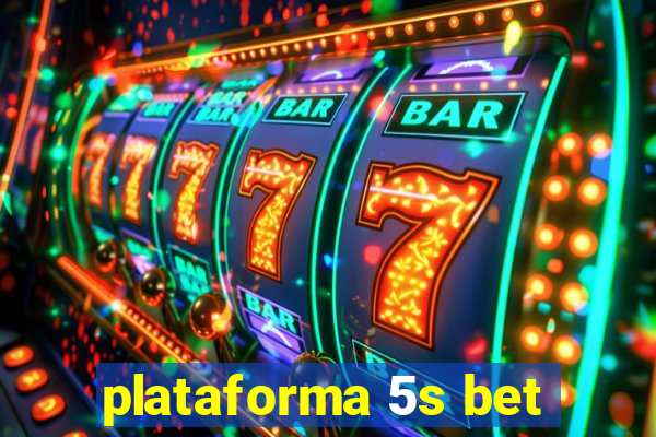 plataforma 5s bet